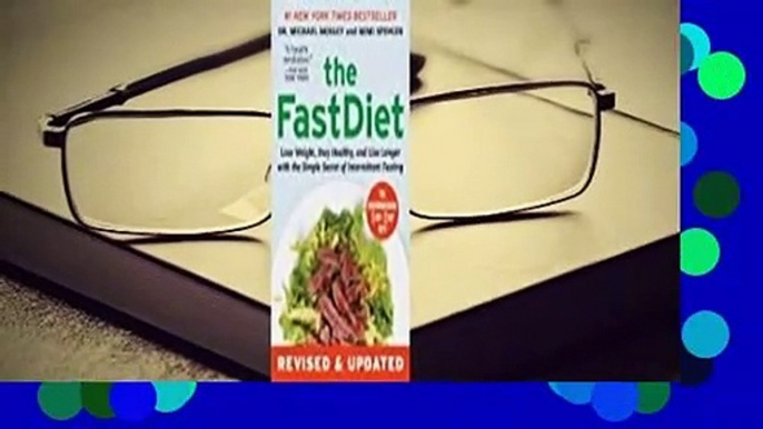 The FastDiet: Lose Weight, Stay Healthy, and Live Longer with the Simple Secret of Intermittent