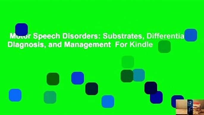 Motor Speech Disorders: Substrates, Differential Diagnosis, and Management  For Kindle