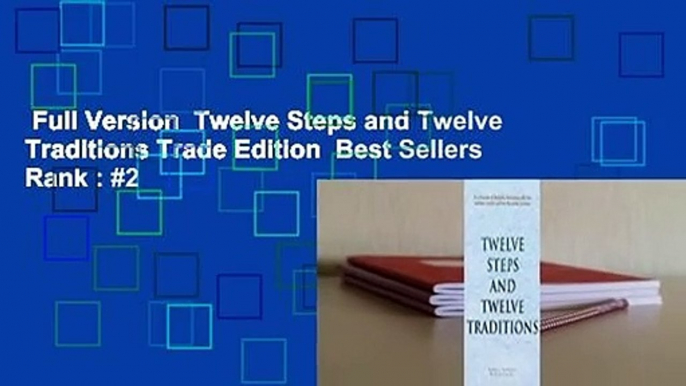 Full Version  Twelve Steps and Twelve Traditions Trade Edition  Best Sellers Rank : #2