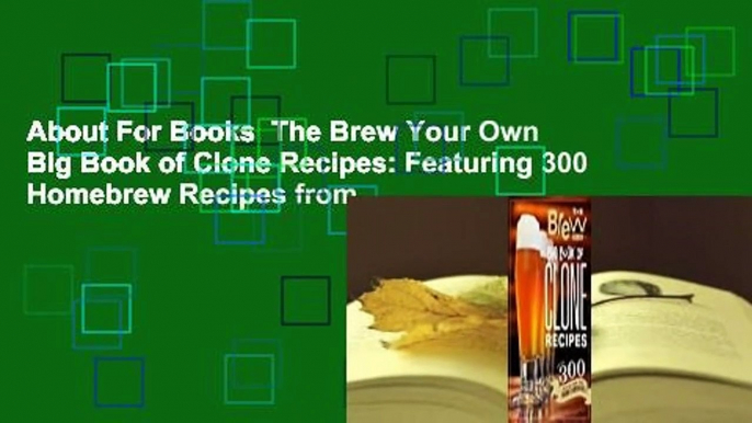 About For Books  The Brew Your Own Big Book of Clone Recipes: Featuring 300 Homebrew Recipes from