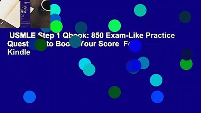 USMLE Step 1 Qbook: 850 Exam-Like Practice Questions to Boost Your Score  For Kindle