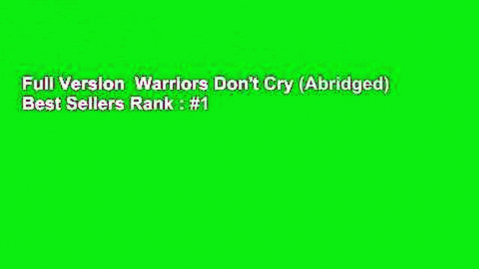 Full Version  Warriors Don't Cry (Abridged)  Best Sellers Rank : #1