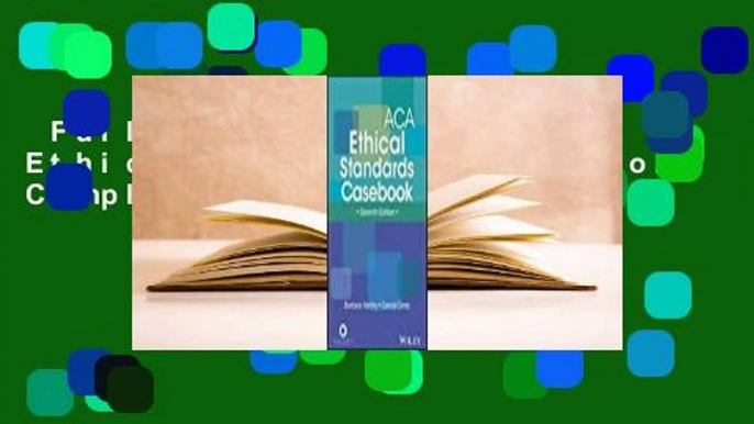 Full Version  ACA Ethical Standards Casebook Complete