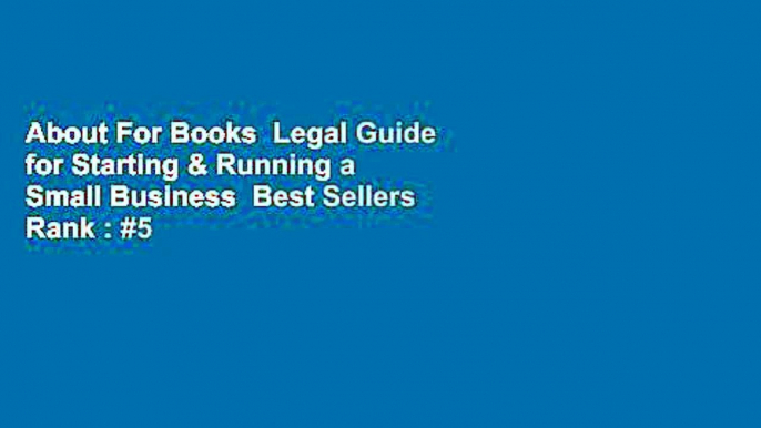 About For Books  Legal Guide for Starting & Running a Small Business  Best Sellers Rank : #5