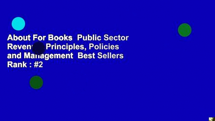 About For Books  Public Sector Revenue: Principles, Policies and Management  Best Sellers Rank : #2