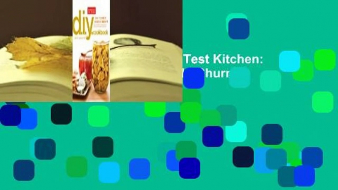 Full version  The America's Test Kitchen: DIY Cookbook: Can It, Cure It, Churn It, Brew It