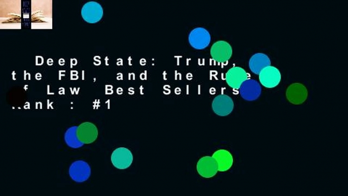 Deep State: Trump, the FBI, and the Rule of Law  Best Sellers Rank : #1