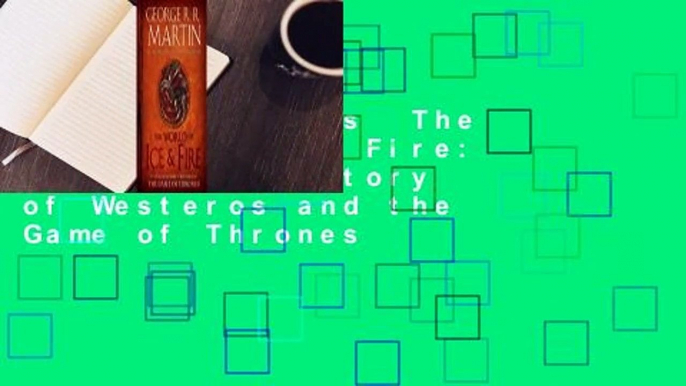 About For Books  The World of Ice & Fire: The Untold History of Westeros and the Game of Thrones