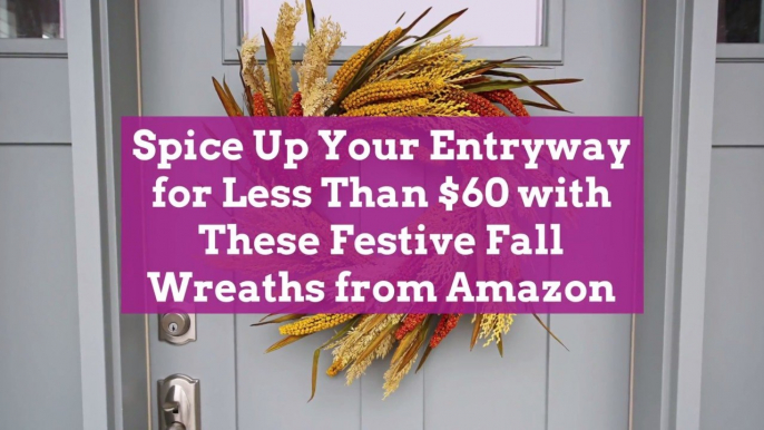 Spice Up Your Entryway for Less Than $60 with These Festive Fall Wreaths from Amazon