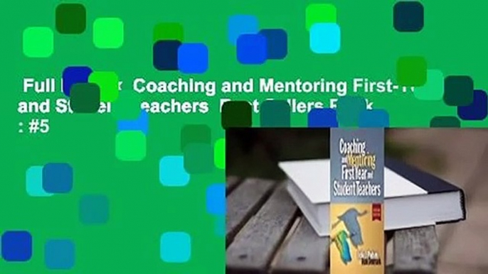 Full E-book  Coaching and Mentoring First-Year and Student Teachers  Best Sellers Rank : #5