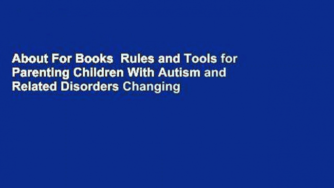 About For Books  Rules and Tools for Parenting Children With Autism and Related Disorders Changing