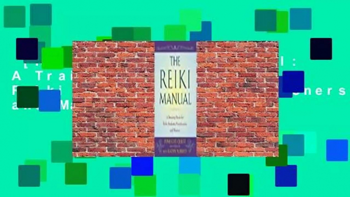 [Read] The Reiki Manual: A Training Guide for Reiki Students, Practitioners, and Masters  Best