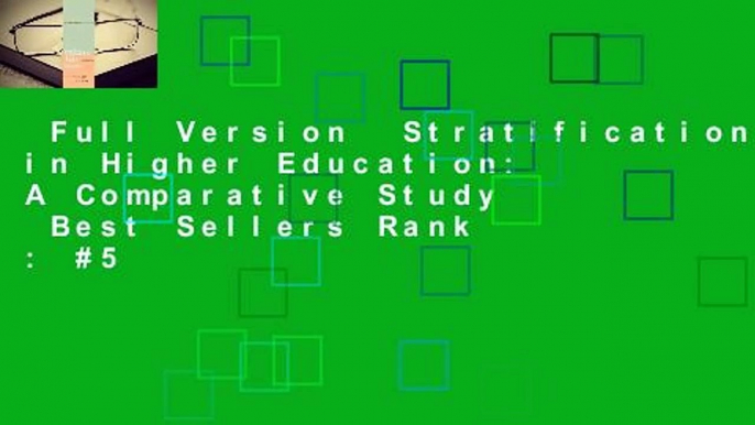 Full Version  Stratification in Higher Education: A Comparative Study  Best Sellers Rank : #5