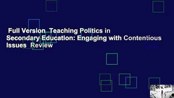 Full Version  Teaching Politics in Secondary Education: Engaging with Contentious Issues  Review