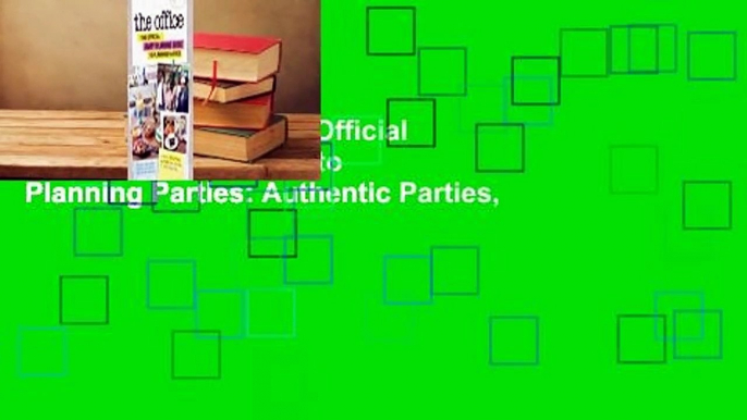 Read The Office: The Official Party Planning Guide to Planning Parties: Authentic Parties,