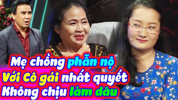 Mẹ Chồng Chào Thua Với Cô Con Dâu Nhất Quyết Không Chịu Làm Dâu Trên Bạn Muốn Hẹn Hò | BMHH Tập 471