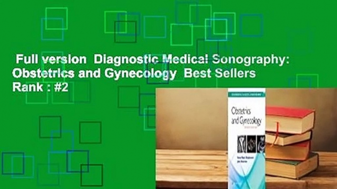 Full version  Diagnostic Medical Sonography: Obstetrics and Gynecology  Best Sellers Rank : #2