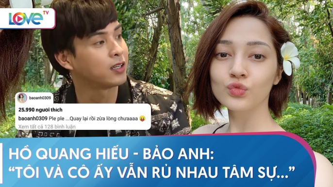 Lùm xùm việc HỒ QUANG HIẾU & BẢO ANH quay lại: "Tôi và cô ấy vẫn rủ nhau tâm sự..."