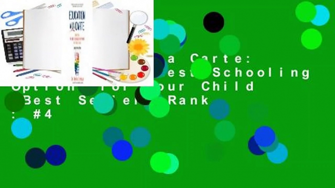 Education a la Carte: Choosing the Best Schooling Options for Your Child  Best Sellers Rank : #4