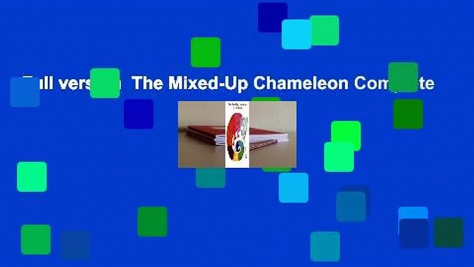 Full version  The Mixed-Up Chameleon Complete