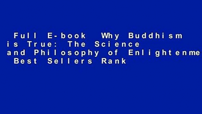 Full E-book  Why Buddhism is True: The Science and Philosophy of Enlightenment  Best Sellers Rank