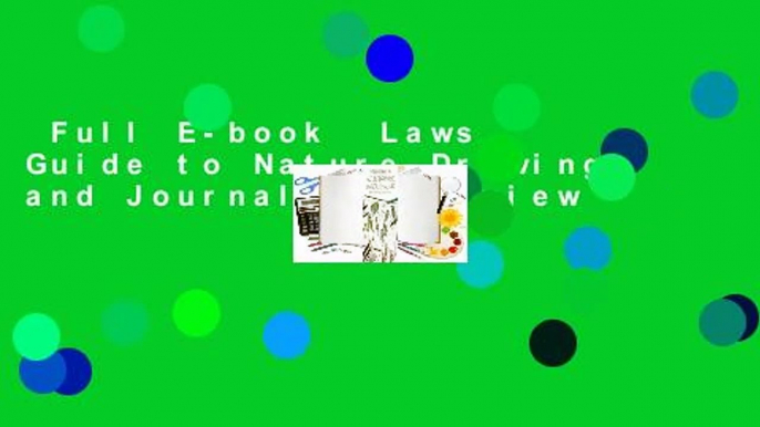 Full E-book  Laws Guide to Nature Drawing and Journaling  Review