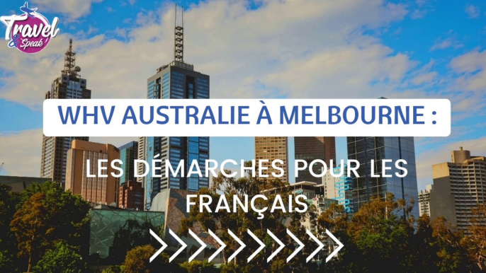 WHV Australie à Melbourne : les démarches pour les Français