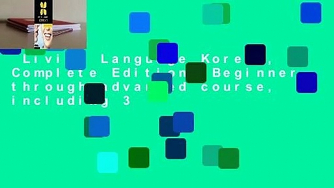 Living Language Korean, Complete Edition: Beginner through advanced course, including 3