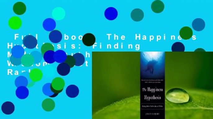 Full E-book  The Happiness Hypothesis: Finding Modern Truth in Ancient Wisdom  Best Sellers Rank