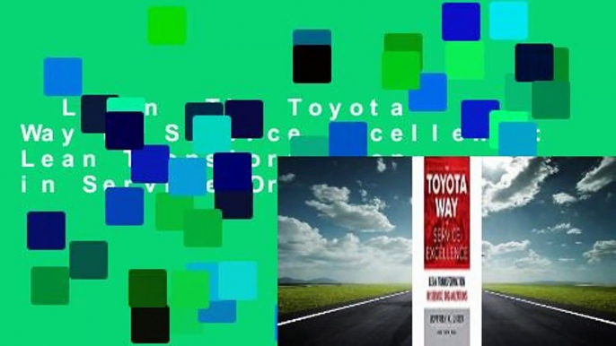 Lesen  The Toyota Way to Service Excellence: Lean Transformation in Service Organizations