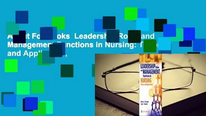 About For Books  Leadership Roles and Management Functions in Nursing: Theory and Application,