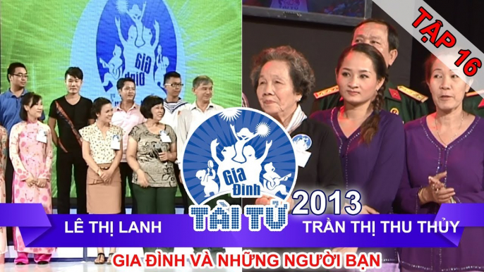 GIA ĐÌNH TÀI TỬ | mùa 2 | Lê Thị Lanh vs Trần Thị Thu Thủy | Tập 16