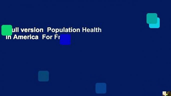 Full version  Population Health in America  For Free