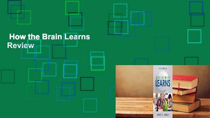 How the Brain Learns  Review