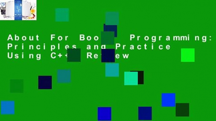 About For Books  Programming: Principles and Practice Using C++  Review