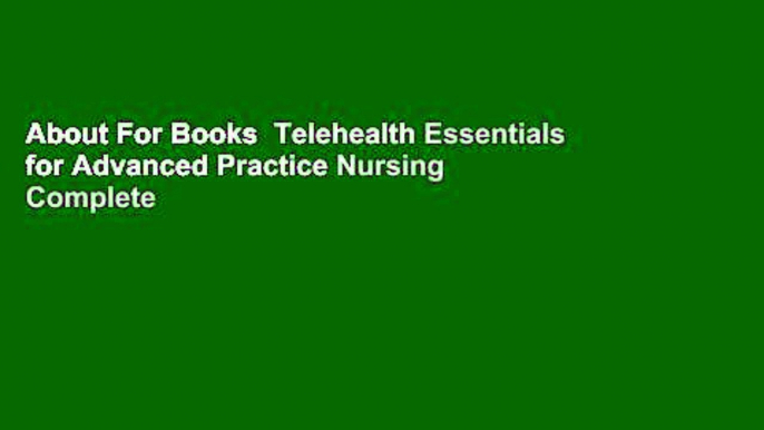 About For Books  Telehealth Essentials for Advanced Practice Nursing Complete