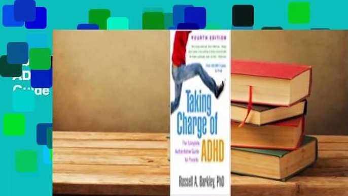 About For Books  Taking Charge of ADHD, Fourth Edition: The Complete, Authoritative Guide for