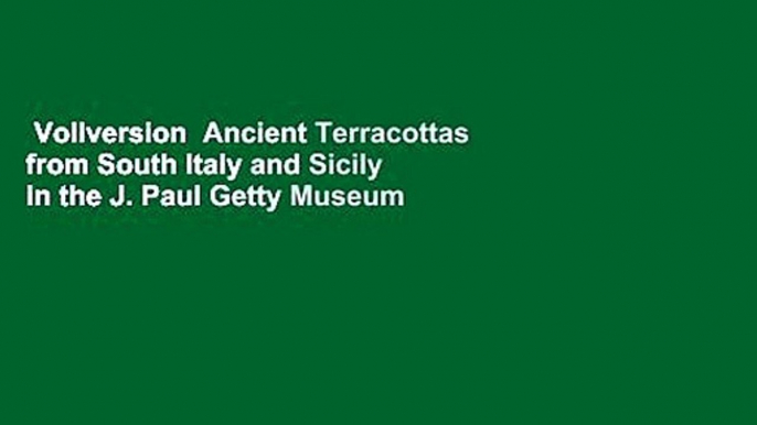 Vollversion  Ancient Terracottas from South Italy and Sicily in the J. Paul Getty Museum