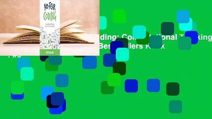 Full E-book  No Fear Coding: Computational Thinking Across the Curriculum  Best Sellers Rank : #3