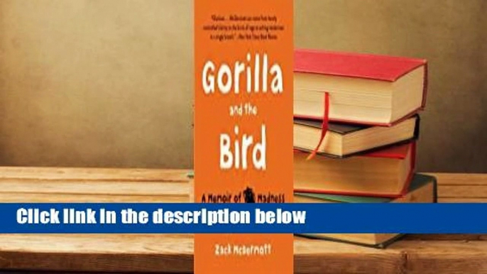 Full version  Gorilla and the Bird: A Memoir of Madness and a Mother's Love  Review