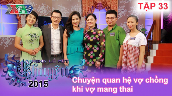 Chuyện quan hệ vợ chồng khi vợ mang thai | NGHÌN LẺ MỘT CHUYỆN | Tập 33 | 31/05/2015