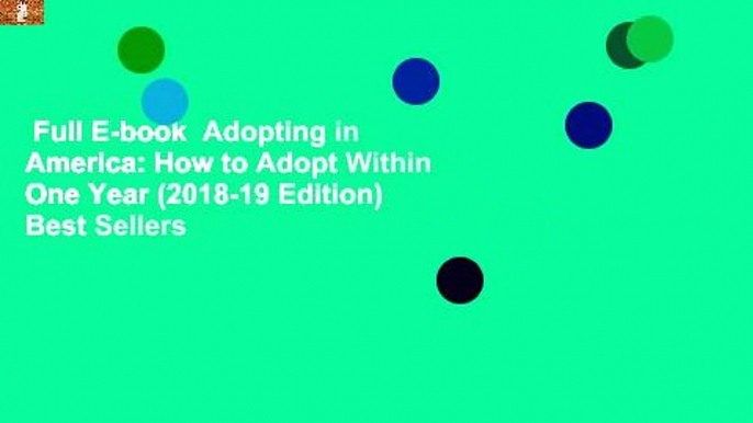 Full E-book  Adopting in America: How to Adopt Within One Year (2018-19 Edition)  Best Sellers