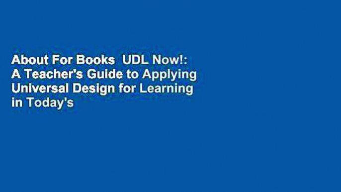 About For Books  UDL Now!: A Teacher's Guide to Applying Universal Design for Learning in Today's