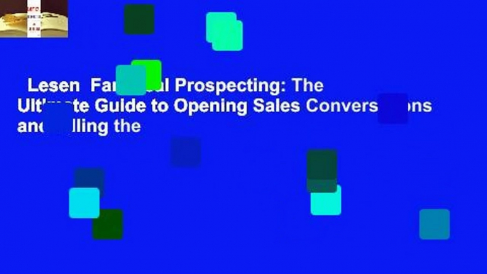 Lesen  Fanatical Prospecting: The Ultimate Guide to Opening Sales Conversations and Filling the