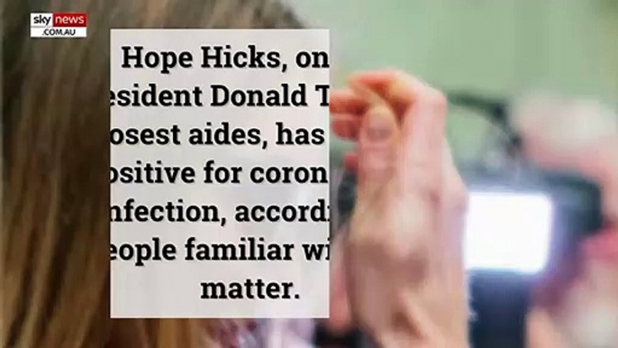 Senior Trump advisor Hope Hicks contracts COVID-19