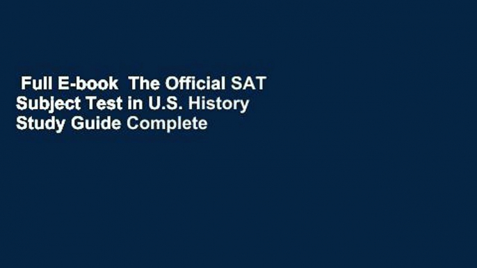 Full E-book  The Official SAT Subject Test in U.S. History Study Guide Complete