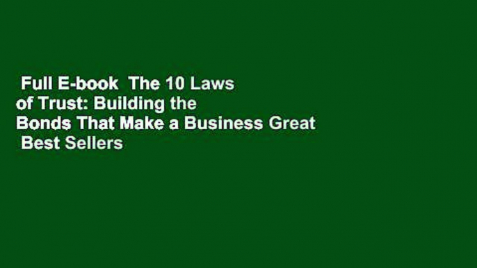 Full E-book  The 10 Laws of Trust: Building the Bonds That Make a Business Great  Best Sellers