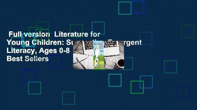 Full version  Literature for Young Children: Supporting Emergent Literacy, Ages 0-8  Best Sellers