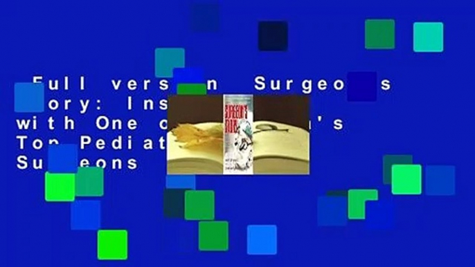 Full version  Surgeon's Story: Inside Or-1 with One of America's Top Pediatric Heart Surgeons