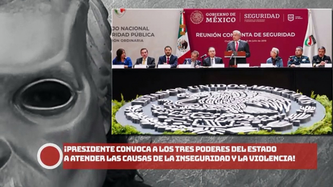 ¡AMLO convoca a los tres poderes del Estado a atender las causas de la inseguridad y la Violencia!